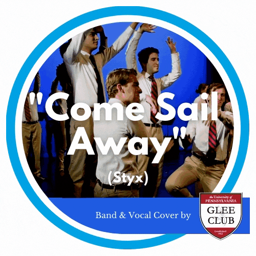 “Come Sail Away” – The Penn Glee Club